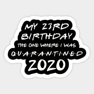 My 23rd Birthday In Quarantine Sticker